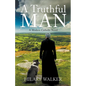 A Truthful Man: A Modern Catholic Novel - Paperback