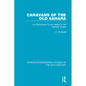 Caravans of the Old Sahara: An Introduction to the History of the Western Sudan - Paperback