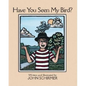 Have You Seen My Bird? - Paperback
