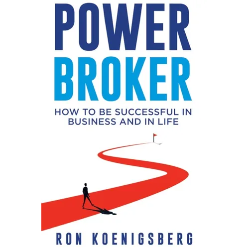 Power Broker: How to Succeed in Life and Business - Paperback