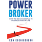 Power Broker: How to Succeed in Life and Business - Paperback
