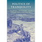 Politics of Tranquility: The Material and Mundane Lives of Buddhist Nuns in Post-Mao Tibet - Paperback