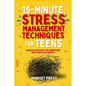 15-Minute Stress Management Techniques for Teens: Empowering Strategies for Boys to Achieve Their Goals - Paperback