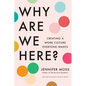 Why Are We Here?: Creating a Work Culture Everyone Wants - Hardcover