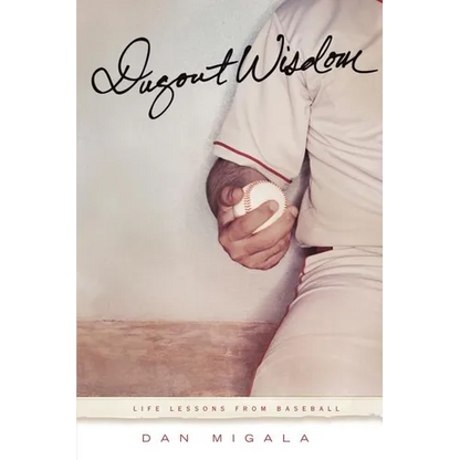 Dugout Wisdom: Life Lessons from Baseball - Paperback