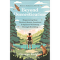 Beyond Domestication: Empowering Your Physical, Mental, Emotional & Spiritual Well-Being Through Rewilding - Paperback