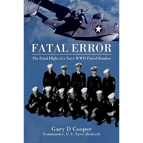 Fatal Error: The Final Flight of a Navy WWII Patrol Bomber - Paperback