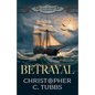 Betrayal: a thrilling historical naval adventure - Paperback