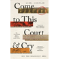 Come to This Court and Cry: How the Holocaust Ends - Hardcover