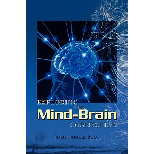 Exploring the Mind-Brain Connection - Hardcover