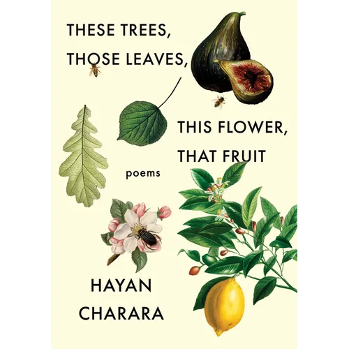 These Trees, Those Leaves, This Flower, That Fruit: Poems - Paperback