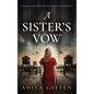 A Sister's Vow: A Gripping, Heart-Wrenching WW2 Historical Fiction Novel - Hardcover