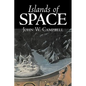 Islands of Space by John W. Campbell, Science Fiction, Adventure - Hardcover