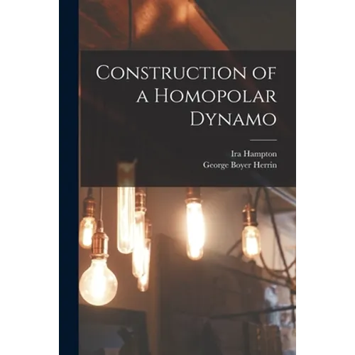 Construction of a Homopolar Dynamo - Paperback