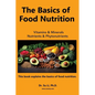 The Basics of Food Nutrition: Vitamins, Minerals, Phytonutrients, and Macronutrients - Paperback