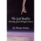The God Reality: Proving God through Science! - Paperback