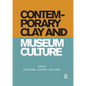 Contemporary Clay and Museum Culture - Paperback