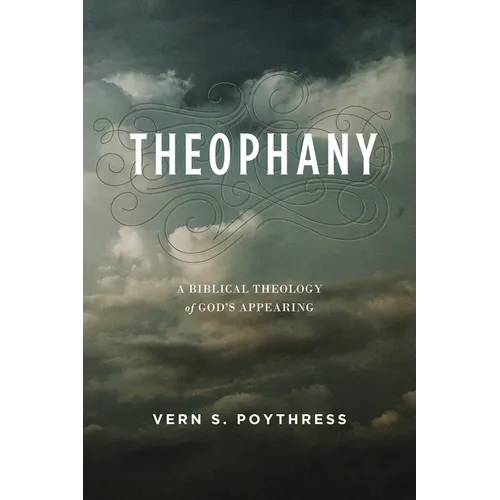 Theophany: A Biblical Theology of God's Appearing - Paperback