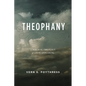 Theophany: A Biblical Theology of God's Appearing - Paperback