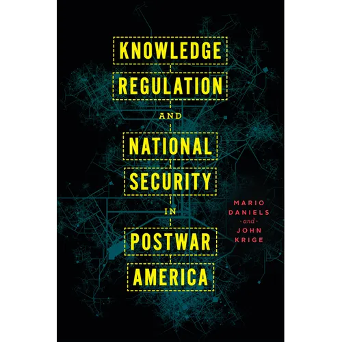 Knowledge Regulation and National Security in Postwar America - Paperback