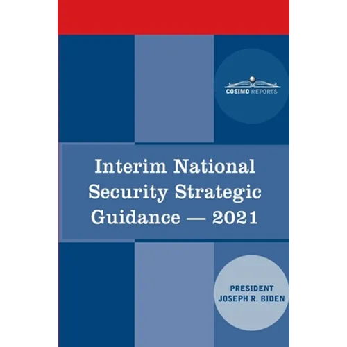 Interim National Security Strategic Guidance: Renewing America's Advantages - Paperback