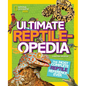 National Geographic Kids Ultimate Reptileopedia: The Most Complete Reptile Reference Ever - Hardcover