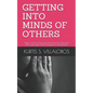 Getting Into Minds of Others: Study on the Use Psychologically Approved Techniques (Personality Types, Body Languages) to Read People - Paperback