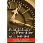 Plantation and Frontier, Vol. II: 1649-1863 - Paperback