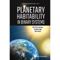 Planetary Habitability in Binary Systems - Hardcover