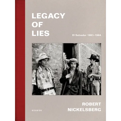 Legacy of Lies. El Salvador 1981-1984 - Hardcover