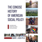 The Concise History of American Social Policy: Addressing Marginalized Populations - Paperback