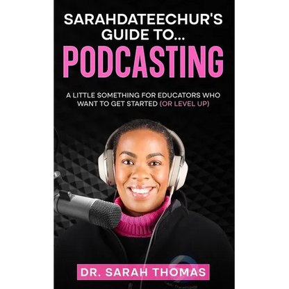 Sarahdateechur's Guide to Podcasting - Paperback