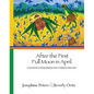After the First Full Moon in April: A Sourcebook of Herbal Medicine from a California Indian Elder - Paperback