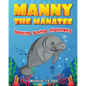 Manny the Manatee Learns Some Manners: Children's Illustrated Storybook Teaching Importance of Manners and Politeness - Ages 4-8 - Paperback