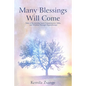 Many Blessings Will Come: Tales of Recovering Inner Commitments, Gifts, and Wisdom Through Hypnotherapy - Paperback