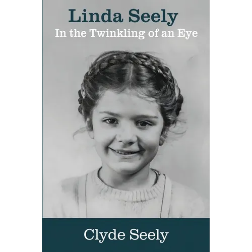Linda Seely: In the Twinkling of an Eye - Paperback