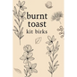 Burnt Toast - Paperback