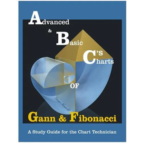 Advanced & Basic Charts of Gann and Fibonacci: Black & White Charts Version - Paperback