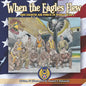 When the Eagles Flew: A story of the Eight Air Force during World War 2 - Paperback