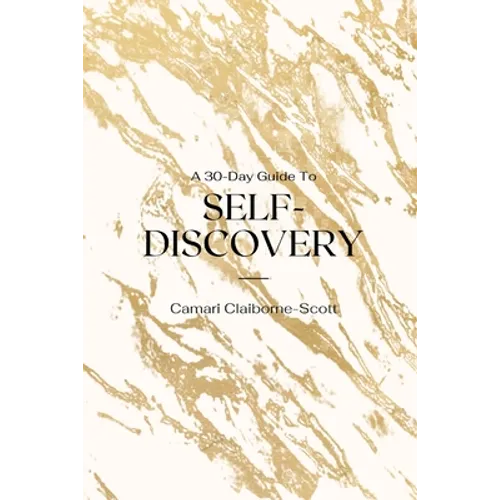 A 30-Day Guide To Self-Discovery: Self-Discovery Journal - Paperback