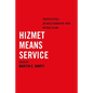 Hizmet Means Service: Perspectives on an Alternative Path Within Islam - Paperback