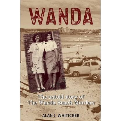 Wanda: The Untold Story of the Wanda Beach Murders - Paperback