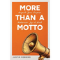 More Than a Motto: Reignite Your Purpose. Rediscover Joy at Work. - Paperback