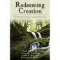 Redeeming Creation: The Biblical Basis for Environmental Stewardship - Paperback