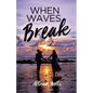 When Waves Break - Paperback