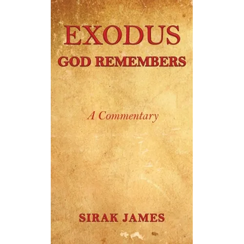Exodus: God Remembers - Hardcover