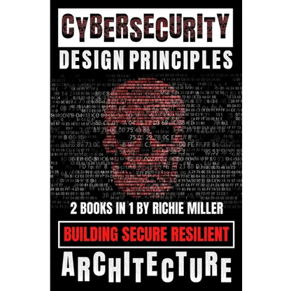 Cybersecurity Design Principles: Building Secure Resilient Architecture - Paperback