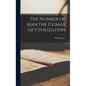 The Number of Man the Climax of Civilization - Hardcover