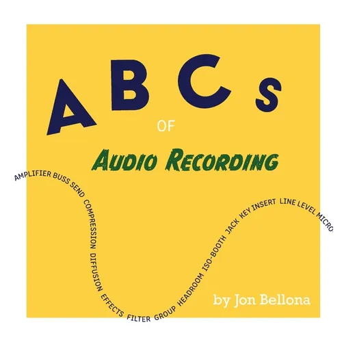 ABCs of Audio Recording - Hardcover