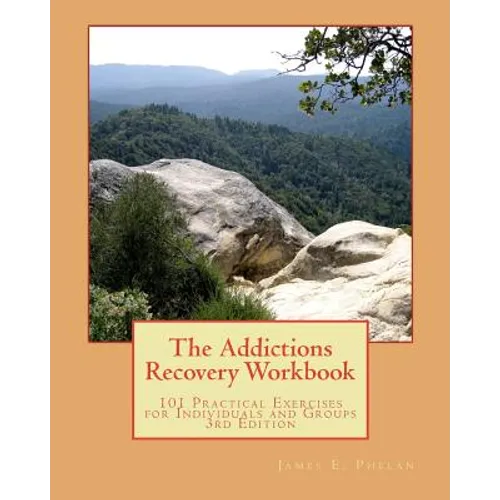 The Addictions Recovery Workbook: 101 Practical Exercises for Individual and Groups, 3rd Edition - Paperback